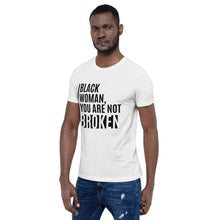 Load image into Gallery viewer, Black Woman Unbroken - Unisex T-Shirt (White)