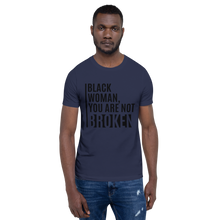 Load image into Gallery viewer, Black Woman Unbroken - Unisex T-Shirt (White)