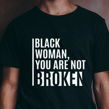 Load image into Gallery viewer, Black Woman Unbroken - Unisex T-Shirt
