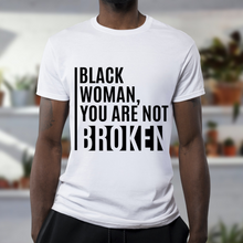 Load image into Gallery viewer, Black Woman Unbroken - Unisex T-Shirt (White)
