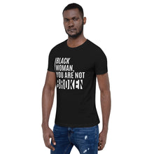 Load image into Gallery viewer, Black Woman Unbroken - Unisex T-Shirt
